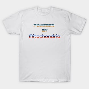 Powered by Mitochondria T-Shirt